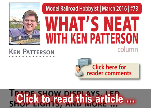 What?s Neat: Trade show displays, led shop lights, and more ... - Model trains - MRH column March 2016