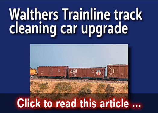 Walthers track cleaning car upgrade - Model trains - MRH article April 2020