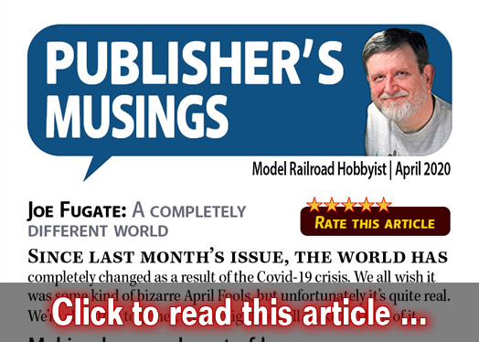 Publishers Musings: A completely different world - Model trains - MRH editorial April 2020