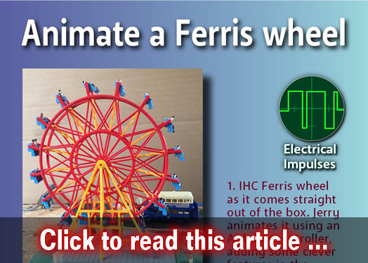 Animate a Ferris wheel - Model trains - MRH feature May 2020