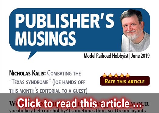 Publishers Musings: Texas syndrome (guest) ? - Model trains - MRH editorial June 2019